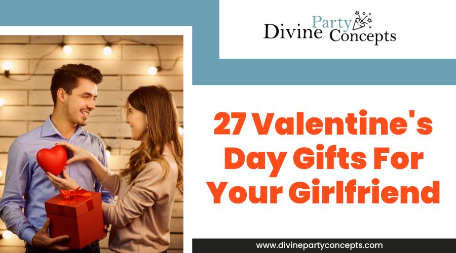 27 Valentine's Day Gifts For Your Girlfriend