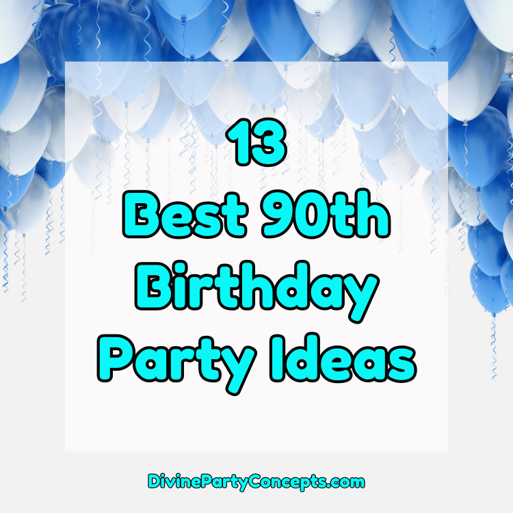 13 Best 90th Birthday Party Ideas - Divine Party Concepts