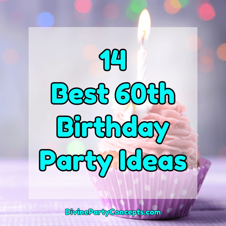 14 Best 60th Birthday Party Ideas - Divine Party Concepts