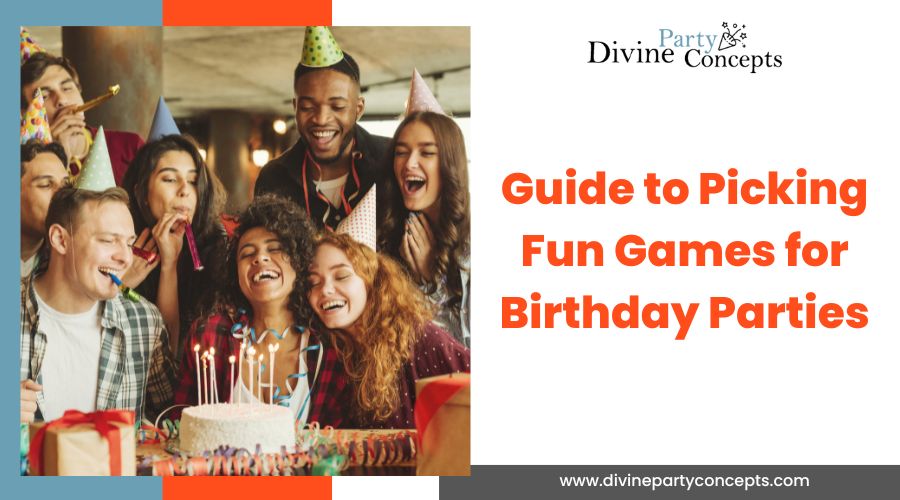 Guide to Picking Fun Games for Birthday Parties