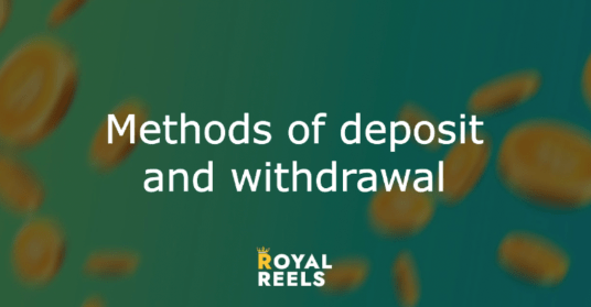 Methods of deposit and withdrawal of funds at Royal Reels