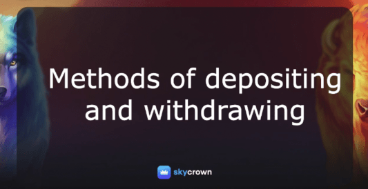 Methods of depositing and withdrawing funds Sky Crown Casino
