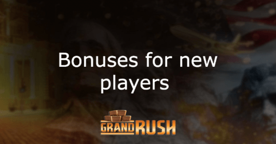 Bonuses for new players on the Grand Rush Casino